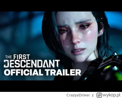 CrazyxDriver - Oglądaliście trailer The First Descendant? Co myślicie o gierce?
Koleg...