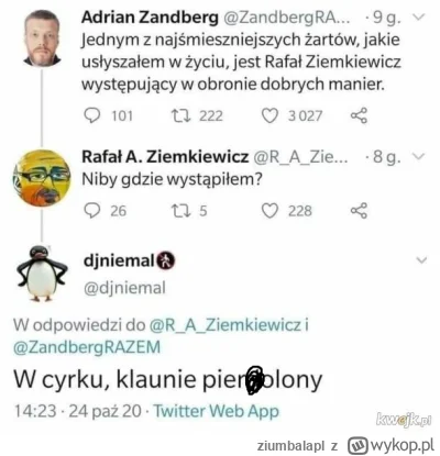 ziumbalapl - Powoływanie się na opinię Ziemkiewicza XDDDDDDDDDDDDDDD 

Przypominam, ż...