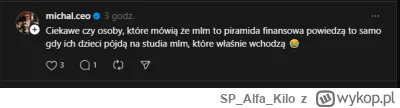 SPAlfaKilo - Te całe "studia MLM" to już jest wyższy level scamu. ( ͡° ͜ʖ ͡°) Naciąga...