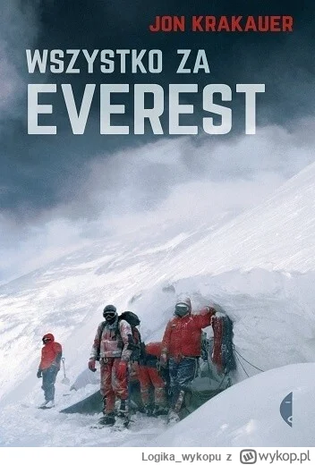 Logika_wykopu - 195 + 1 = 196

Tytuł: Wszystko za Everest
Autor: Jon Krakauer
Gatunek...