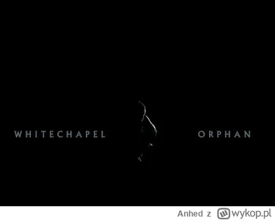 Anhed - Whitechapel - Orphan
#muzyka #metal