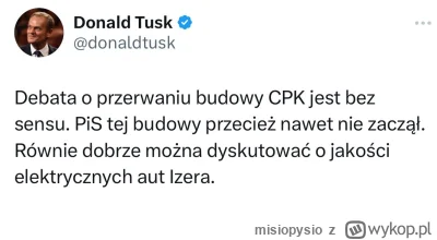 misiopysio - @ChybaSnisz: Tusk napisał tyle i aż tyle. Budowa nie została nawet rozpo...