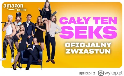 upflixpl - Cały ten seks | Zwiastun polskiego filmu Prime Video

"Cały ten seks" to...
