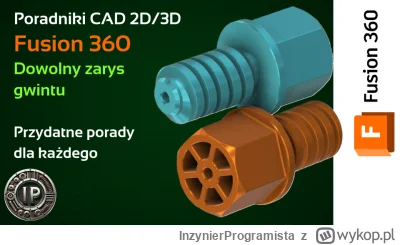 InzynierProgramista - Jak zrobić dowolny zarys gwintu w Fusion 360 oraz przydatne wsk...