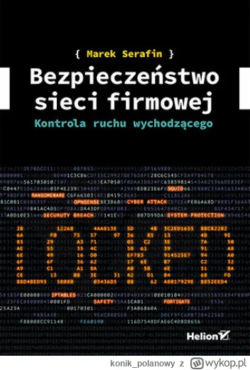 konik_polanowy - 544 + 1 = 545

Tytuł: Bezpieczeństwo sieci firmowej. Kontrola ruchu ...