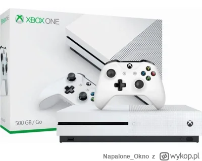 Napalone_Okno - Jadę dzisiaj zobaczyć Konsole do gier. Xbox One S. Z 4 grami. Za 450....