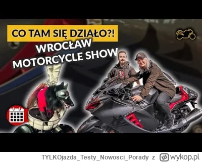 TYLKOjazdaTestyNowosci_Porady - #motocykle Taką oto relację poczyniliśmy z Wrocław Mo...