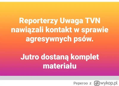 Peperoo - @stopagresjipsow  sprawa mocno urosła, zainteresowały się nią media