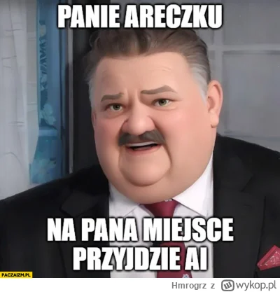 Hmrogrz - @lormont: AI się nie męczy