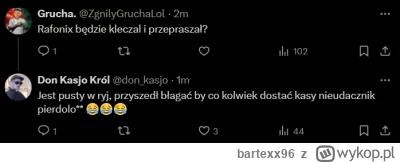 bartexx96 - Kasjo dziś niszczenie psychy lordonixa? Prezesie @Bezi77 mam nadzieję, że...