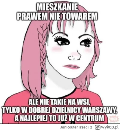 JanRouterTrzeci - kolejny dzień kolejne komuchy na tagu #nieruchomosci xD

#bekazlewa...