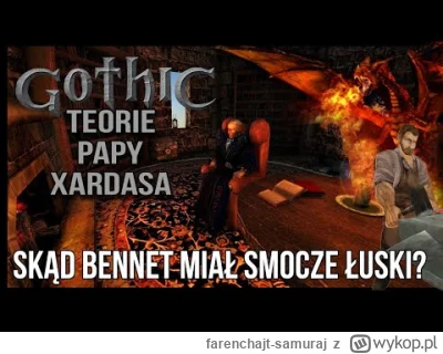 farenchajt-samuraj - Zastanawialiście się kiedyś skąd w #gothic Bennet miał smocze łu...