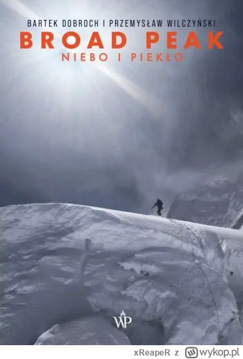 xReapeR - 342 + 1 = 343

Tytuł: Broad Peak. Niebo i piekło
Autor: Bartek Dobroch, Prz...