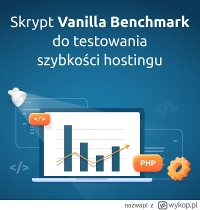 nazwapl - Vanilla Benchmark pozwoli Ci sprawdzić szybkość swojego hostingu

Jednym z ...