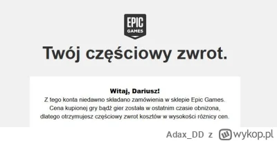 Adax_DD - #gry #epicgames #epic Mirki, chciałem pochwalić Epic Store bo przyznam że s...