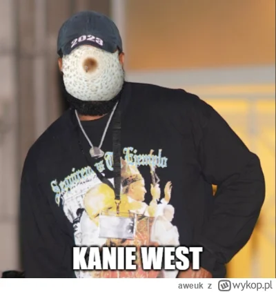 aweuk - #kaynewest #heheszki #grzyby