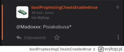 boolProptestingCheatsEnabledtrue - @wszystkieNazwyZajete: Ale to już było ( ͡° ͜ʖ ͡°)