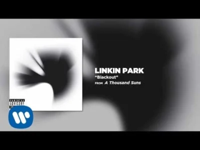 farbowanylisek - #linkinpark Blackout 
The future gazing out a past to overwrite