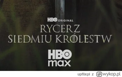 upflixpl - "Rycerz Siedmiu Królestw" | Data premiery nowego serialu ze świata Gry o t...