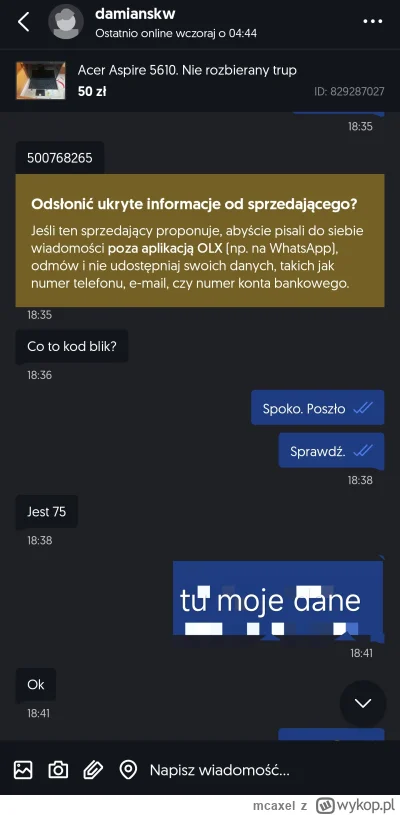 mcaxel - Mam prośbę do was. 
Kupiłem ten przedmiot a koleś po 3 tygodniach nie wysłał...