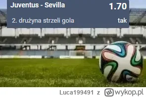 Luca199491 - PROPOZYCJA 11.05.2023
Spotkanie: Juventus - Sevilla
Bukmacher: STS
Typ: ...