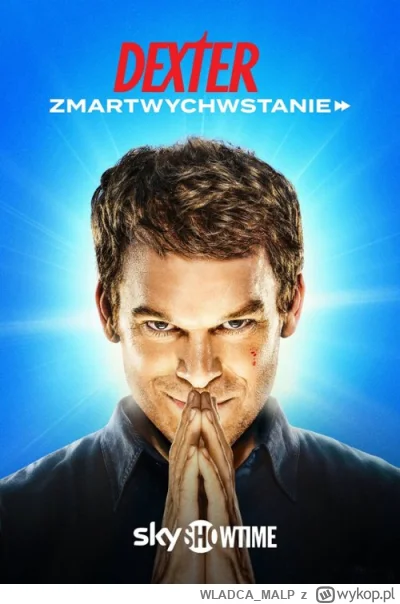 WLADCA_MALP - NR 322 #serialseries
LISTA SERIALI

Dexter: Resurrection - Dexter: Zmar...