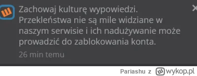 Pariashu - #przegryw nawet przeklnac nie mozna na tym portalu?