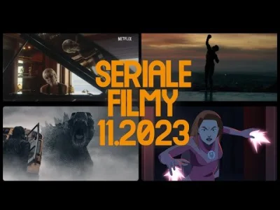 Dean44 - Nadchodzące Filmy i Seriale w Listopadzie 2023 [Netflix, AppleTV+, Prime Vid...
