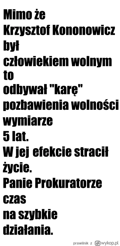 prawilnik - Mimo że Krzysztof Kononowicz był człowiekiem wolnym to odbywał "karę" poz...