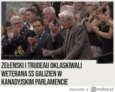 marcelus - Fajnie się porobiło: parlament Kanady oklaskuje starego naziola jako "boha...