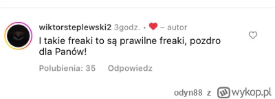 odyn88 - Ludzie (o ile mogę tak ich nazwać?) na fb w komentarzach oraz na instagramie...