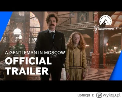 upflixpl - Dżentelmen w Moskwie | Zwiastun nowego serialu SkyShowtime

"Dżentelmen ...