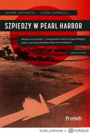 konik_polanowy - 891 + 1 = 892

Tytuł: Szpiedzy w Pearl Harbor. Wojna wywiadów i nieo...