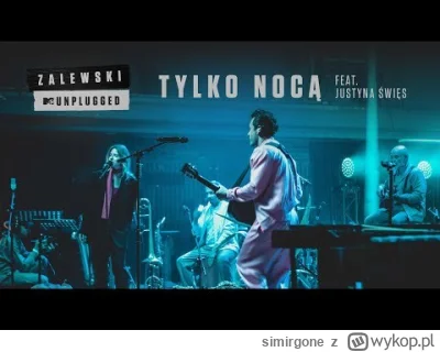 simirgone - Krzysztof Zalewski - Tylko nocą feat. Justyna Święs (MTV Unplugged) #muzy...