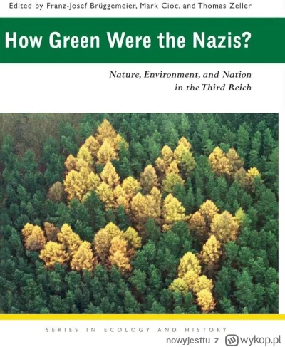 nowyjesttu - @Marek_B: @Zeudos akurat niemieccy Naziści byli bardzo ekologiczni. Ekol...