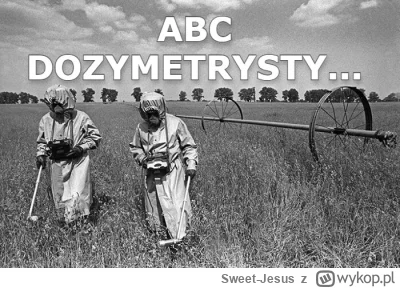 Sweet-Jesus - Prawdopodobnie każdy widział nagrania z Czarnobyla czy Fukushimy, na kt...