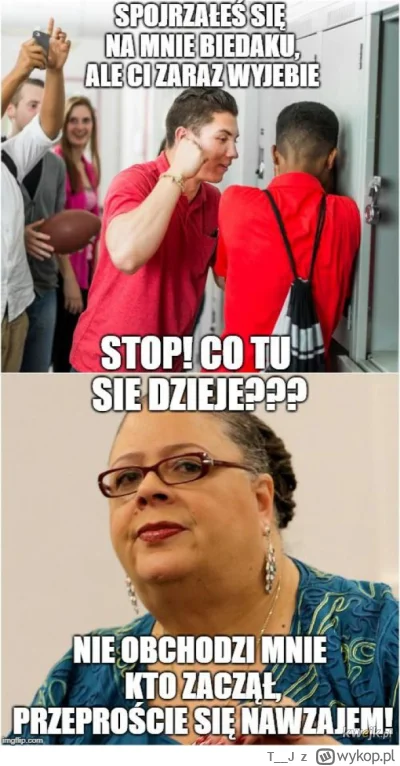 T_J - @MorycJajko Twoja wypowiedź to dokładnie ten mem