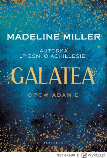 90alexa90 - 283 + 1 = 284

Tytuł: Galatea
Autor: Madeline Miller
Gatunek: powieść his...