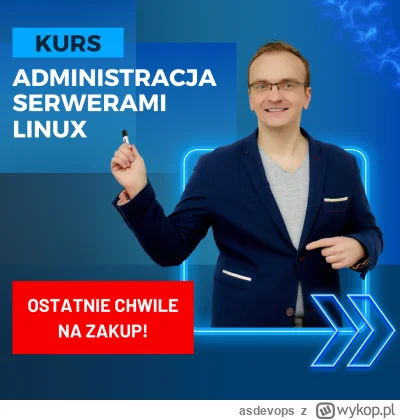 asdevops - ???? Już dziś KONIEC sprzedaży kursu Administracja Serwerami Linux 2023 w ...