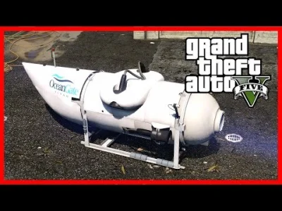 G.....e - Łódź podwodna OceanGate Titan została dodana do GTA Online. ** Modyfikacja ...