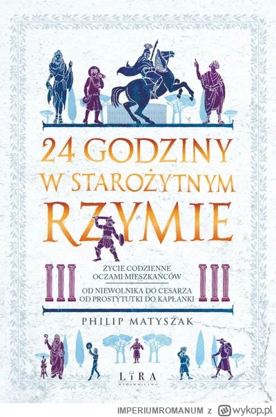 IMPERIUMROMANUM - KONKURS: 24 godziny w starożytnym Rzymie

Do wygrania egzemplarz ks...