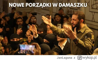 JanLaguna - Nowe porządki

Abu Muhammad Dżulani (przywódca Hajat Tahri asz Szam) bard...