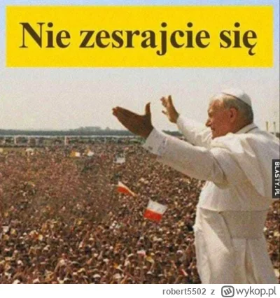 robert5502 - @wielbicielstormiron: i ty tez sie nie zesraj jako oni sie nie zesrali. ...