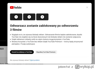 jotem1st - Zaczyna się utrudnianie życia userom

#youtube #google #adblock #reklama