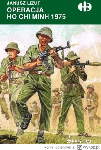 konik_polanowy - 122 + 1 = 123

Tytuł: Operacja Ho Chi Minh 1974-1975
Autor: Janusz L...