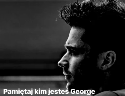 Essapierds2007 - Pamiętaj kim jesteś George #f1