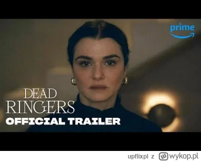 upflixpl - Dead Ringers | Pełna zapowiedź nowego serialu Prime Video z Rachel Weisz
...