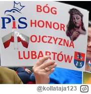 kollataja123 - PiS Bóg Honor Ojczyzna Lubartów - #mniesmieszy ten "baner" trochę, kog...