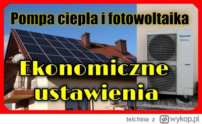 telchina - Pompa ciepła i fotowoltaika, Ekonomiczne ustawienia pod podłogówkę, fotowo...