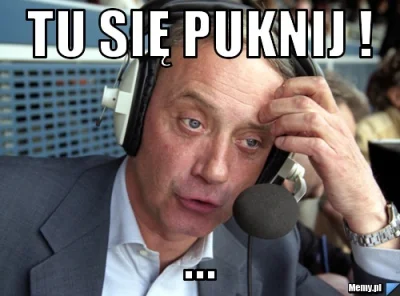 Wolnyityle - @Mysiekpysiek:  chopie